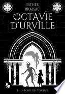 Octavie d'Urville, 3 : la porte des ténèbres
