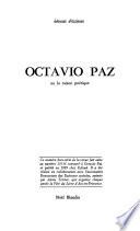 Octavio Paz ou la raison poétique