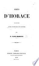 Odes d'Horace, traduites avec notices et notes par F. Cass-Robine. [With the Latin text.]