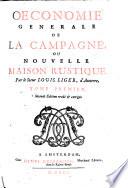 OECONOMIE GENERALE DE LA CAMPAGNE OU NOUVELLE MAISON RUSTIQUE