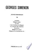 Oeuvre romanesque: Le riche homme ; La folle de Maigret ; La disparition d'Odile ; Maigret et l'homme tout seul ; La cage de verre ; Maigret et l'indicateur ; Les innocents ; Maigret et Monsieur Charles