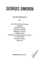 Oeuvre romanesque: Les trois crimes de mes amis ; Le suspect ; Les sœurs Lacroix ; Touriste de bananes ; Monsieur La Souris ; La Marie du port ; L'homme qui regardait passer les trains ; Le Cheval Blanc ; Le Coup de Vague ; Chez Krull