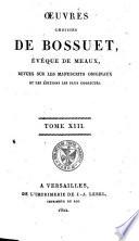 Oeuvres choisies de Bossuet, évêque de Meaux, revues sur les manuscrits originaux et les éditions les plus correctes