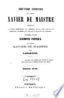 Oeuvres choisies du comte Xavier de Maistre contenant la jeune Sibérienne, le lépreux de la cité d'Aoste et quelques journées du voyage autour de ma chambre