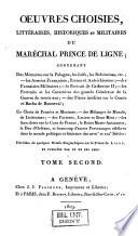 Oeuvres choisies, littéraires, historiques et militaires du Maréchal Prince de Ligne ... Précédeées de quelques détails biographiques ...