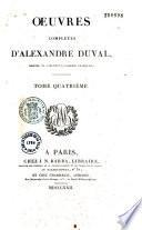 Oeuvres complètes d' Alexandre Duval,...
