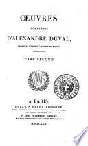 Oeuvres complétes d'Alexandre Duval, membre de l'institut (Académie Française). Tome premier [-neuvième!