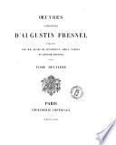 Oeuvres completes d'Augustin Fresnel Augustin Fresnel