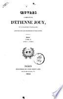 Oeuvres complètes d'Étienne Jouy ... avec des éclaircissements et des notes. Tome 1 [-27]