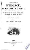 Oeuvres completes d'Horace, de Juvénal, de Perse, de Sulpicia, de Turnus, de Catulle, de Properce, de Gallus et Maximien, de Tibulle, de Phèdre et de Syrus