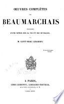 Oeuvres complètes de Beaumarchais, précédées d'une notice sur sa vie et ses ouvrages