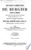 Oeuvres complètes de Bergier...augmentées d'un grand nombre d'ouvrages inédits... ...