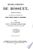Oeuvres complètes de Bossuet, évèque de Meaux, classées, pour la première fois, selon l'order logique et analogique: 2. ptie. Théologie dogmatique. 3. ptie. Théologie morale. 4. ptie. Théologie ascétique