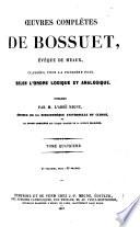 Oeuvres complètes de Bossuet, évèque de Meaux, classées, pour la première fois, selon l'order logique et analogique: 4. ptie. Théologie ascétique