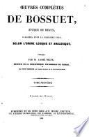 Oeuvres complètes de Bossuet, evèque de Meaux, classées pour la première fois selon l'order logique et analogique, publiées par M. L'Abbé Migne