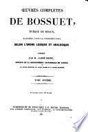 Oeuvres complètes de Bossuet, evèque de Meaux, classées pour la première fois selon l'order logique et analogique, publiées par M. L'Abbé Migne