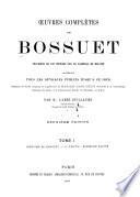 Oeuvres complètes de Bossuet: Histoire de Bossuet. lere ptie, Écriture sainte