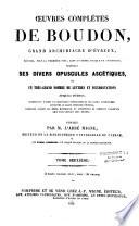 Oeuvres complètes de Boudon, grand archidiacre d'Evreux, réunies, pour la première fois, dans un ordre logique et analogique