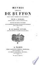 Oeuvres complètes de Buffon, mises en ordre et précédées d'une notice historique par m. A. Richard ... suivies de deux volumes sur les progrès des sciences physiques et naturelles depuis la mort de Buffon: Histoire des minéraux