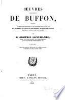Oeuvres completes de Buffon, précédes d'une notice historique et de considérations générales sur le progrés et l'influence philosophique des sciences naturelles depuis cet auteur jusqu'a nos pours
