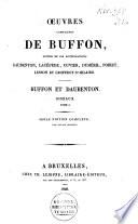 Oeuvres complètes de Buffon, suivies de ses continuateurs Daubenton, Lacépède, Cuvier, Duméril, Poiret, Lesson et Geoffroy-St-Hilaire