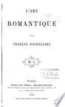 Oeuvres complètes de Charles Baudelaire: L'art romantique. 1868