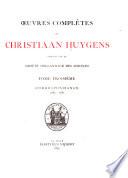 Oeuvres complètes de Christiaan Huygens: Correspondance