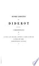 Oeuvres complètes de Diderot: Correspondance, pt. 2: Lettres a Mlle. Volland; Lettres a l'Abbé Le Monnier; Lettres a Mlle. Jodin; Correspondance générale, pt. 1