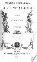 Oeuvres complètes de Eugène Scribe ... Comédies
