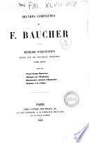 Oeuvres complètes de F. Baucher. Méthode d'équitation basée sur de nouveaux principes...
