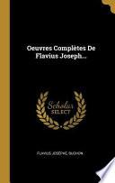 Oeuvres Complètes de Flavius Joseph...