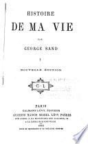 Oeuvres complètes de George Sand: Histoire de ma vie