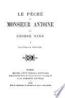 Oeuvres complètes de George Sand: Le péché de Monsieur Antoine, t. 1
