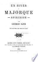 Oeuvres complètes de George Sand: Un hiver à Majorque. Spiridion