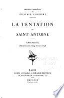 Oeuvres complètes de Gustave Flaubert: La tentation de Saint Antoine, appendice versions de 1849 et de 1856