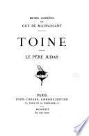 Oeuvres complètes de Guy de Maupassant: Toine. Le père Judas