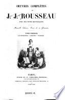 Oeuvres Complètes de J. J. Avec Des Notes Historiques