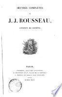 Oeuvres completes de J.J. Rousseau, citoyen de Geneve