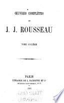 Oeuvres complètes de J.J. Rousseau