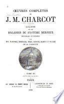 Oeuvres completes de J.M. Charcot