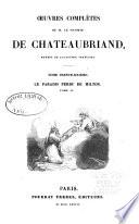 Oeuvres complètes de m. le vicomte de Chateaubriand: Le Paradis Perdu de Milton