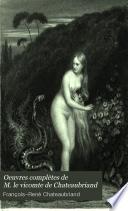 Oeuvres complètes de M. le vicomte de Chateaubriand: Oeuvres littéraires: Essai sur la littérature angloise. Le paradis perdu. Mélanges littéraires. Poésies