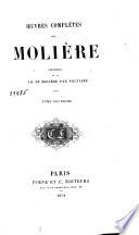 Oeuvres complètes de Molière, précédées de la vie de Molière par Voltaire