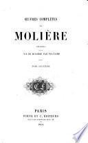 Oeuvres complètes de Molière précédées de la vie de Molière par Voltaire ...