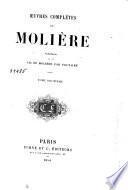 Oeuvres complètes de Molière, précédées de la vie de Molière par Voltaire