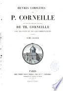 Oeuvres complètes de P. Corneille suivies des oeuvres choisies de Th. Corneille