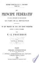 Oeuvres complètes de P.-J. Proudhon: Du principe fédératif et de la nécessité de reconstituer le parti de la révolution. Si les traités de 1815 ont cessé d'exister. Actes du futur congres