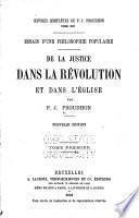 Oeuvres complètes de P.-J. Proudhon: Essais d'une philosophie populaire: De la justice dans la révolution et dans l'église