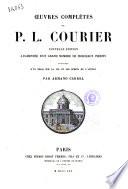 Oeuvres complètes de P. L. Courier précédée d'un Essai sur la vie et les ecrits de l'auteur par Armand Carrel
