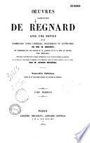 Oeuvres complêtes de Regnard avec une notice et de nombreuses notes critiques, historiques et littéraires